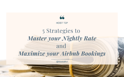 5 Strategies to Master Your Nightly Rate: Tools to Maximize your Airbnb Bookings and Revenue
