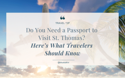 A Complete Guide to Passport Requirements for St. Thomas: Do You Need a Passport to Visit St. Thomas?