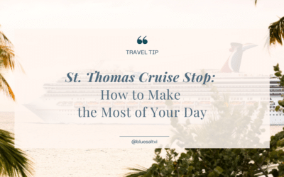 St. Thomas Cruise Stop: How to Make the Most of Your Day