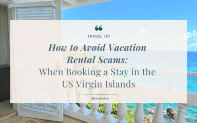 How to Avoid Vacation Rental Scams When Booking a Stay in the US Virgin Islands