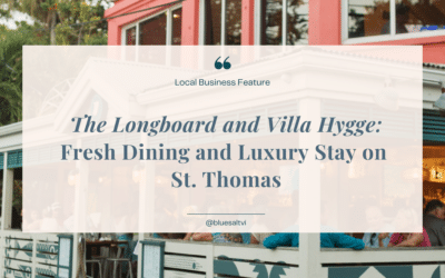 The Longboard and Villa Hygge: Fresh Dining and Luxury Stay on St. Thomas