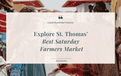 Explore St. Thomas’ Best Saturday Farmers Market