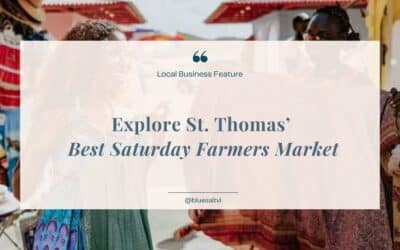 Explore St. Thomas’ Best Saturday Farmers Market