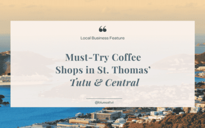 Must-Try Coffee Shops in St. Thomas’ Tutu and Central