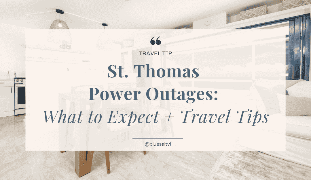 St. Thomas Power Outages: What to Expect and How to Prepare (USVI Travel Tips)