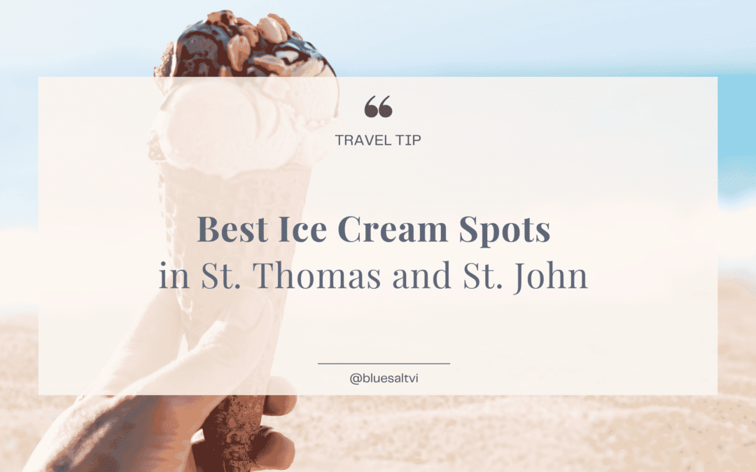 Best Ice Cream Spots in St. Thomas and St. John